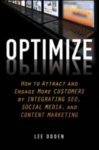 Optimize: How to Attract and Engage More Customers by Integrating SEO, Social Media, and Content Marketing